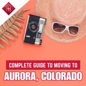 complete guide to moving to aurora colorado