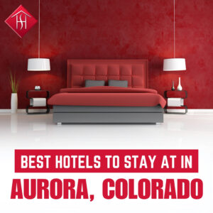 best hotels aurora co to stay in