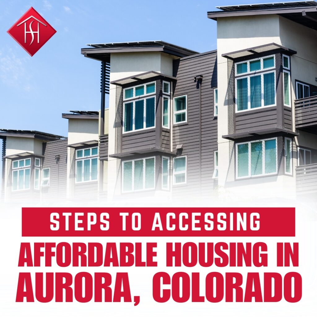 10 Steps to Accessing Affordable Housing in Aurora, CO